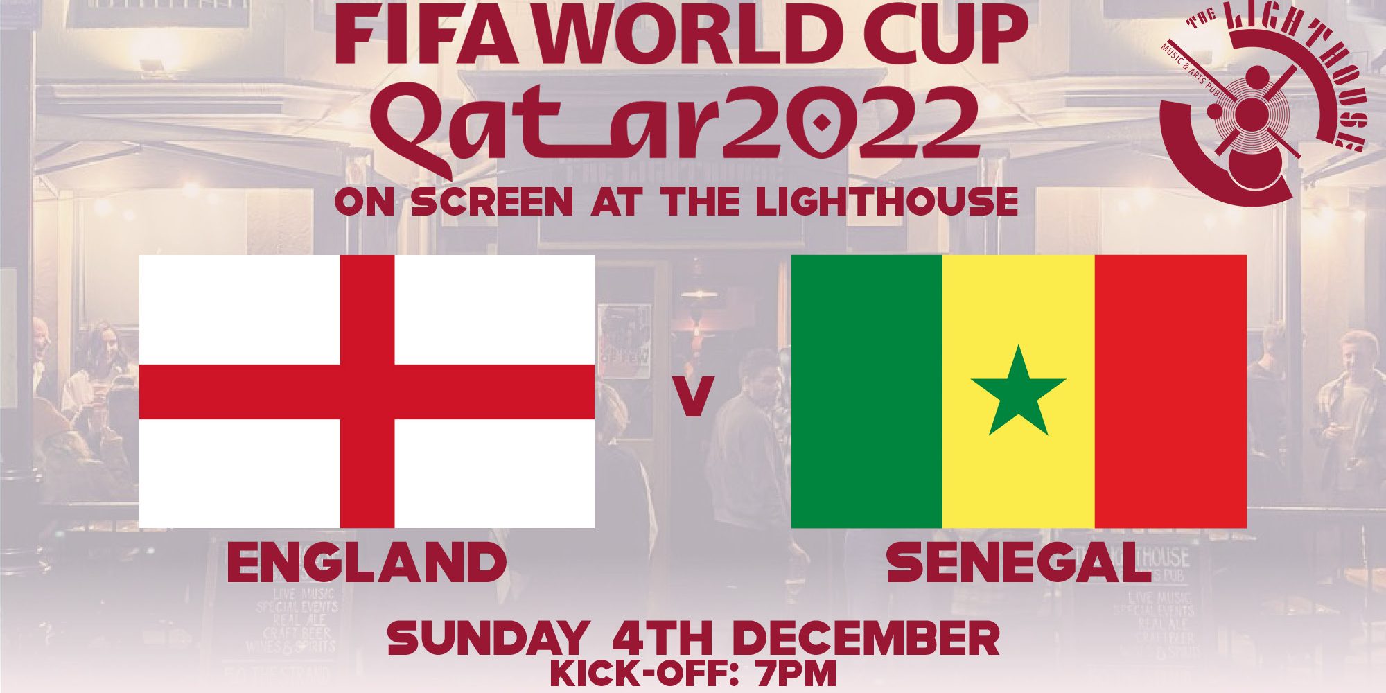 England v Senegal – World Cup 2022 - The Lighthouse Music & Arts Pub