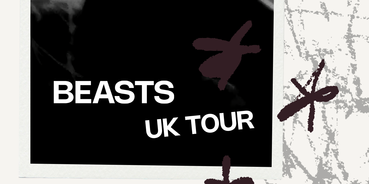 BEASTS UK TOUR