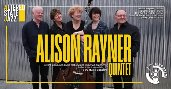 Alison Rayner Quintet – ‘Altered State Jazz’ Presents
